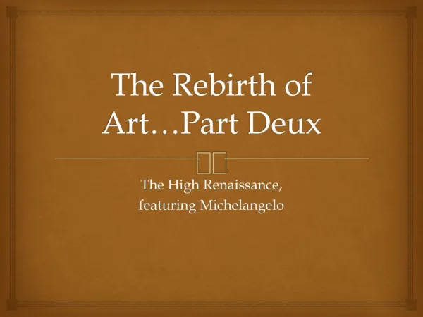The Rebirth of Art…Part Deux