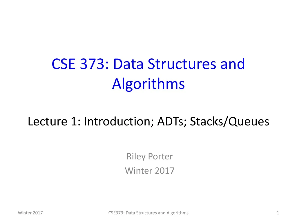 cse 373 data structures and algorithms lecture 1 introduction adts stacks queues
