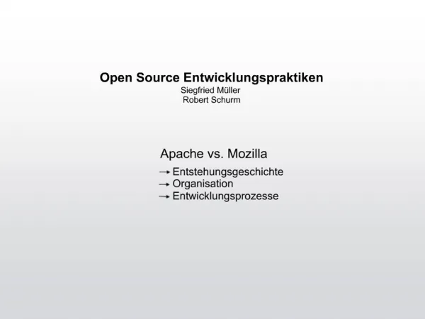 Open Source Entwicklungspraktiken Siegfried M ller Robert Schurm