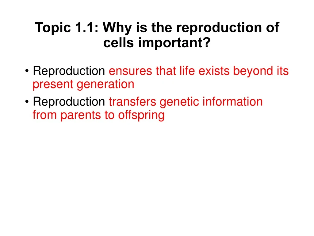 topic 1 1 why is the reproduction of cells important