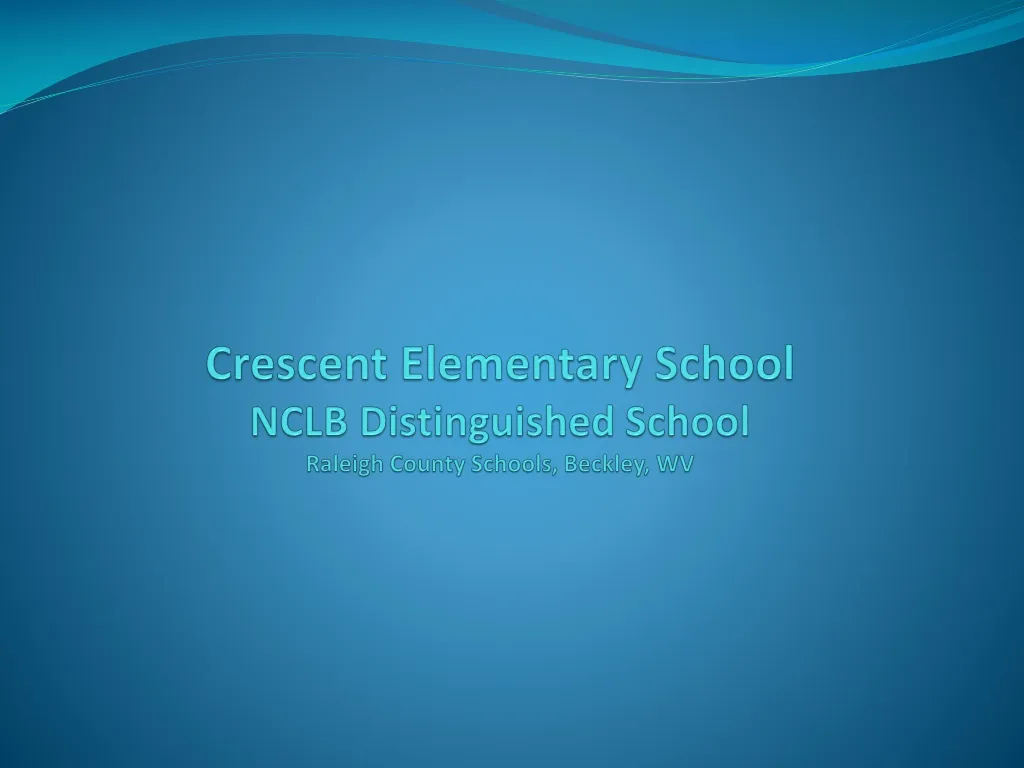 crescent elementary school nclb distinguished school raleigh county schools beckley wv