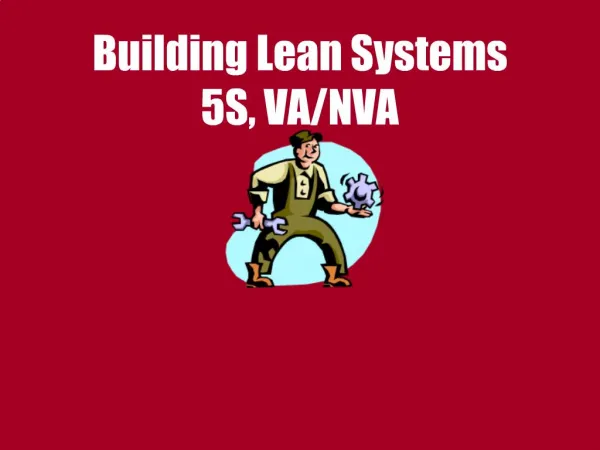Building Lean Systems 5S, VA