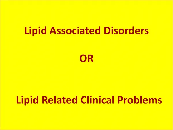 Lipid Associated Disorders OR Lipid Related Clinical Problems