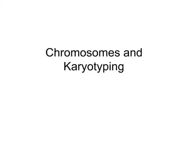 Chromosomes and Karyotyping