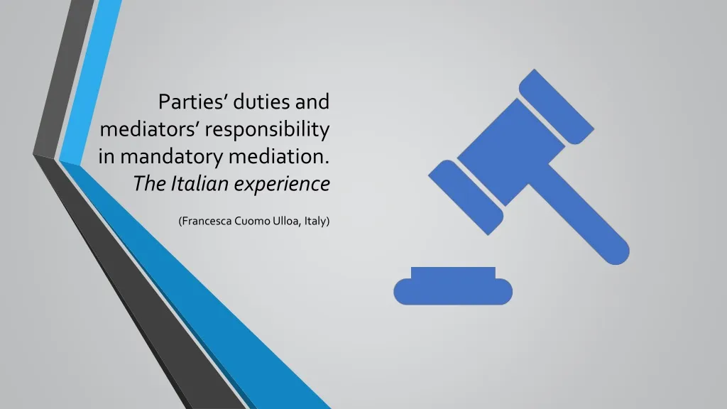 parties duties and mediators responsibility in mandatory mediation the italian experience