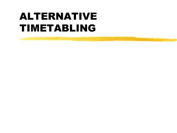 ALTERNATIVE TIMETABLING