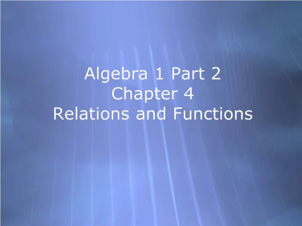 Algebra 1 Part 2 Chapter 4 Relations and Functions