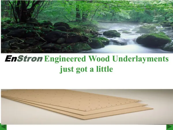 EnStron Engineered Wood Underlayments just got a little