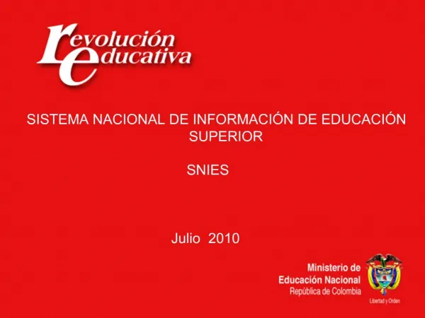 SISTEMA NACIONAL DE INFORMACI N DE EDUCACI N SUPERIOR SNIES Julio 2010