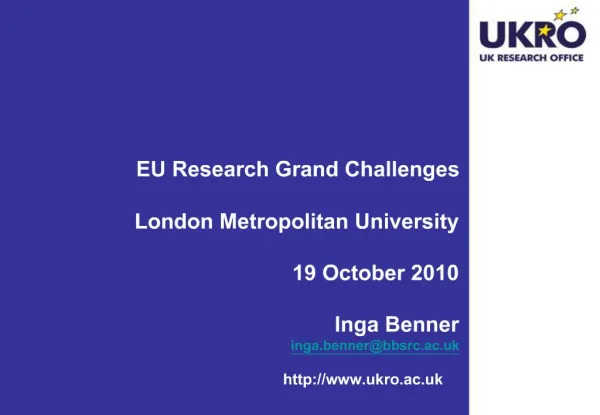 EU Research Grand Challenges London Metropolitan University 19 October 2010 Inga Benner inga.bennerbbsrc.ac.uk