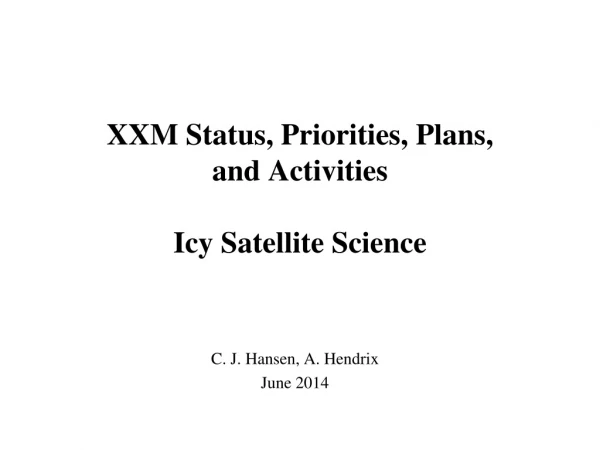XXM Status, Priorities, Plans, and Activities Icy Satellite Science