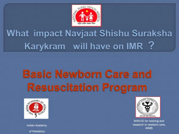 What impact Navjaat Shishu Suraksha Karykram will have on IMR
