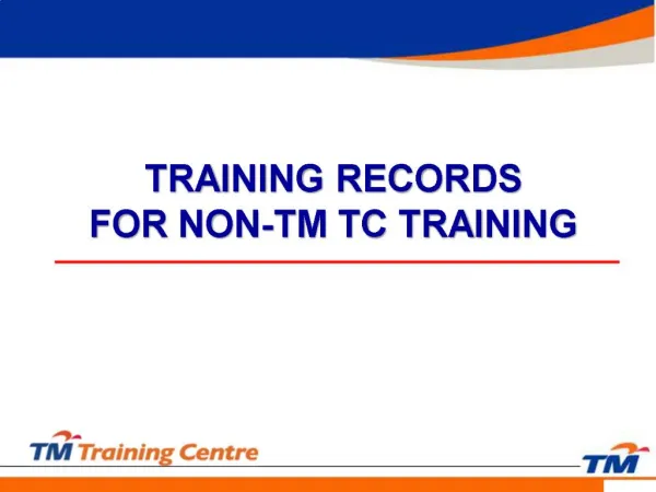 TRAINING RECORDS FOR NON-TM TC TRAINING