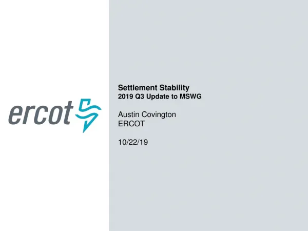 Settlement Stability 2019 Q3 Update to MSWG Austin Covington ERCOT 10/22/19