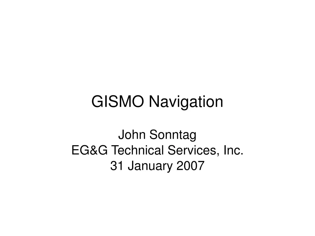 gismo navigation john sonntag eg g technical services inc 31 january 2007