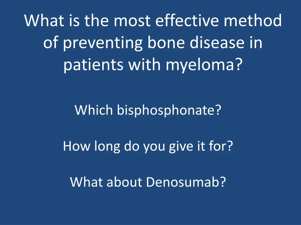 which bisphosphonate how long do you give it for what about denosumab
