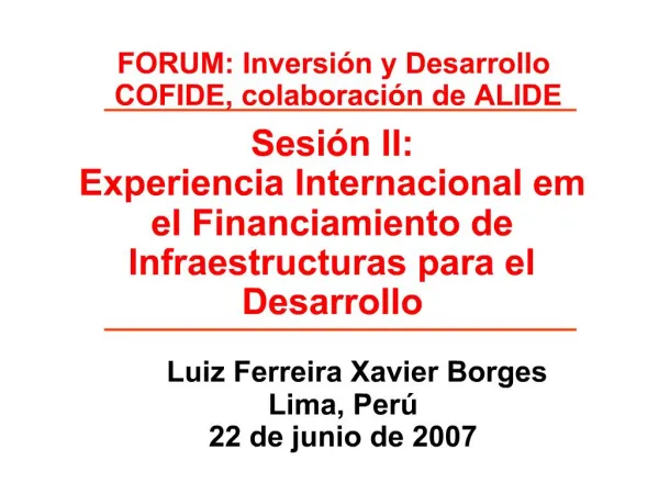 Sesi n II: Experiencia Internacional em el Financiamiento de Infraestructuras para el Desarrollo