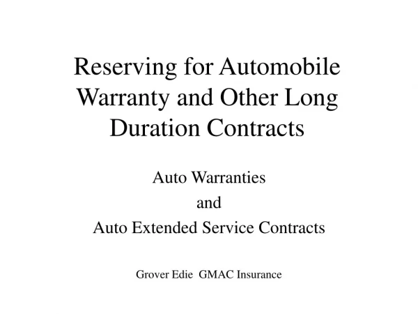 Reserving for Automobile Warranty and Other Long Duration Contracts