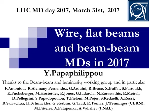 Wire , flat beams and beam-beam MDs in 2017