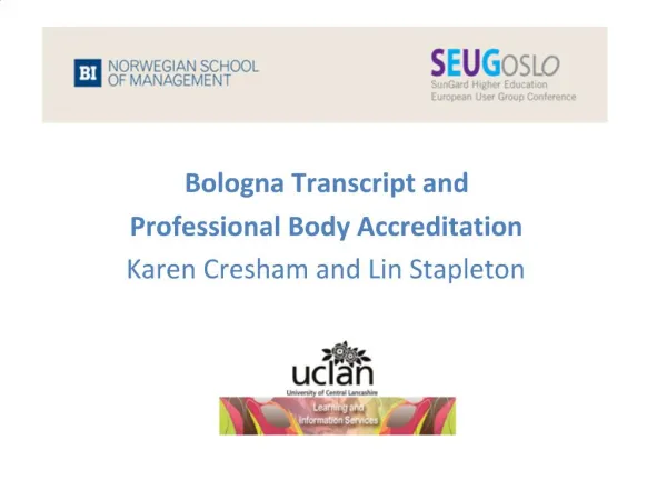 Bologna Transcript and Professional Body Accreditation Karen Cresham and Lin Stapleton