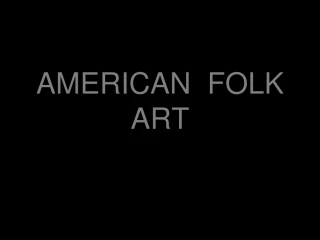 AMERICAN FOLK ART