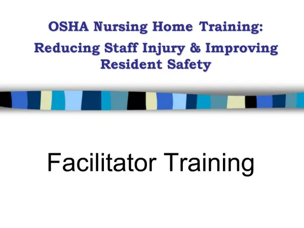 OSHA Nursing Home Training: Reducing Staff Injury Improving Resident Safety