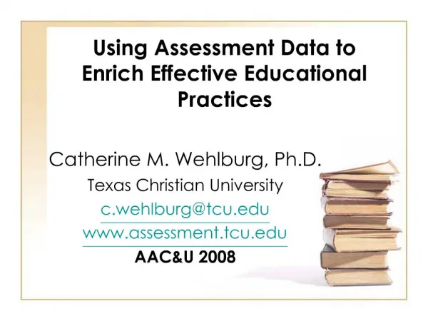 Using Assessment Data to Enrich Effective Educational Practices