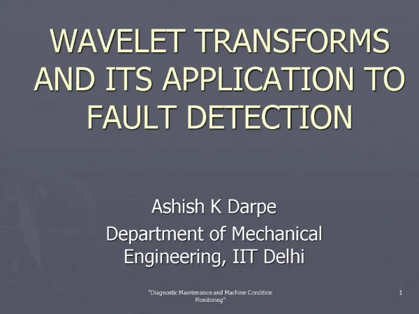 WAVELET TRANSFORMS AND ITS APPLICATION TO FAULT DETECTION