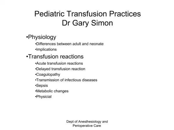 Pediatric Transfusion Practices Dr Gary Simon