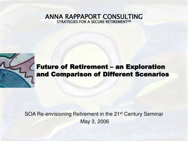 Future of Retirement – an Exploration and Comparison of Different Scenarios