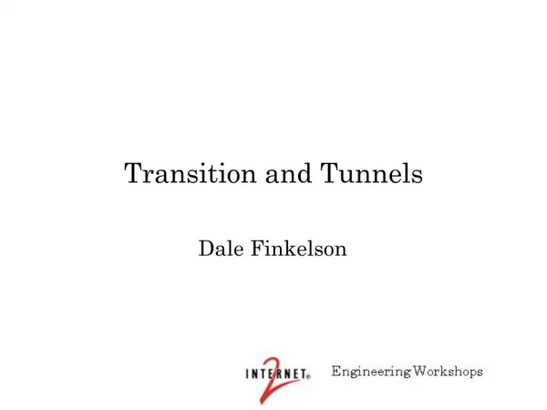 Transition and Tunnels
