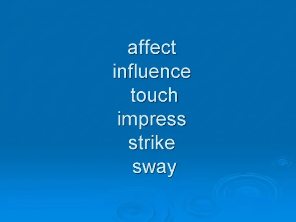 Affect influence touch impress strike sway