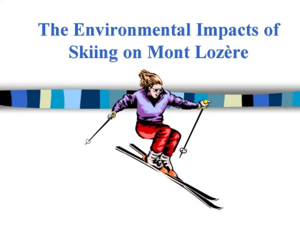 The Environmental Impacts of Skiing on Mont Loz re