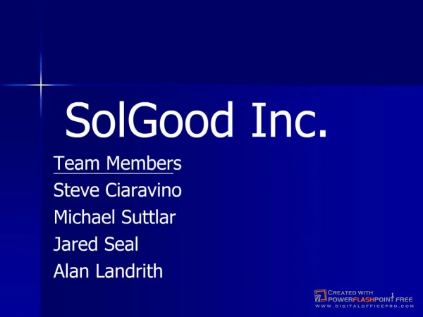 SolGood Inc.Team MembersSteve CiaravinoMichael SuttlarJared SealAlan Landrith