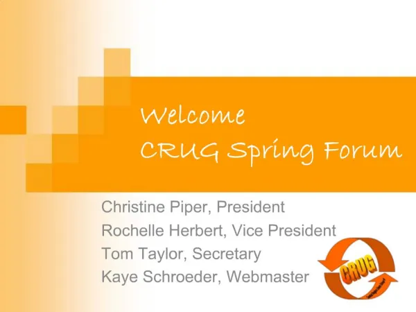 Welcome CRUG Spring Forum