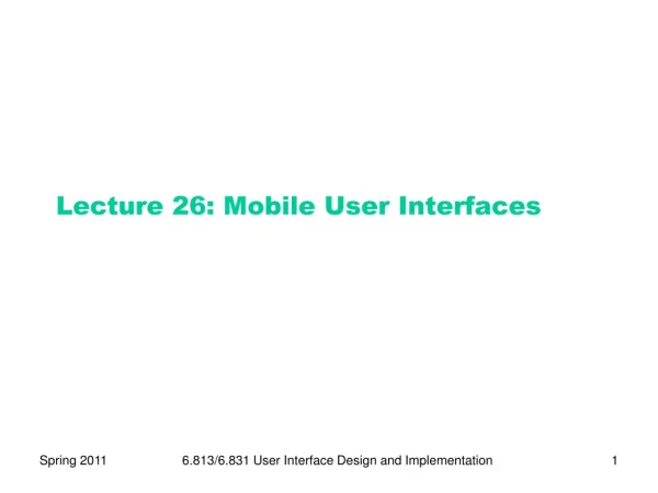 L ecture 26: Mobile User Interfaces