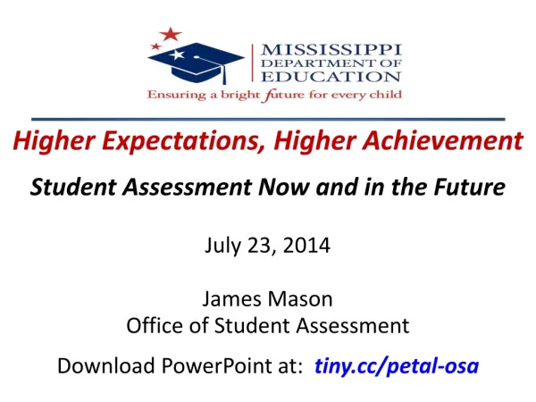Higher Expectations, Higher Achievement Student Assessment Now and in the Future July 23, 2014
