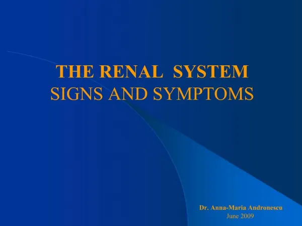 THE RENAL SYSTEM SIGNS AND SYMPTOMS