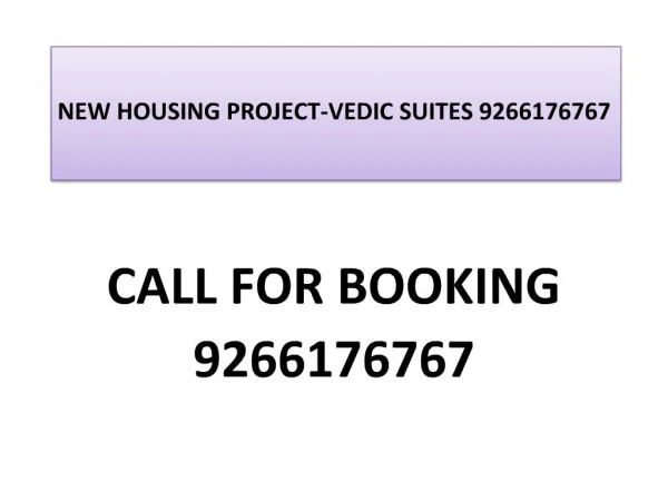 NEW HOUSING PROJECT-VEDIC SUITES 9266176767