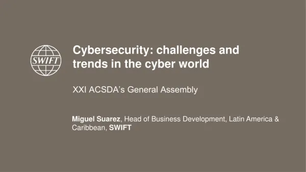 Cybersecurity: challenges and trends in the cyber world XXI ACSDA’s General Assembly