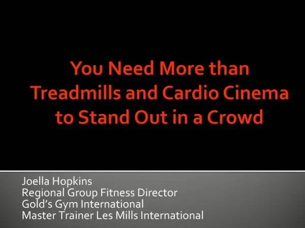 You Need More than Treadmills and Cardio Cinema to Stand Out in a Crowd