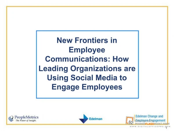 New Frontiers in Employee Communications: How Leading Organizations are Using Social Media to Engage Employees