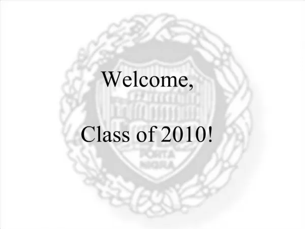 Welcome, Class of 2010
