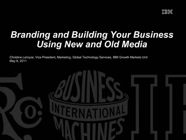 Branding and Building Your Business Using New and Old Media