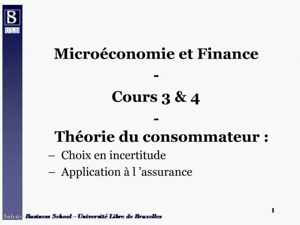 Micro conomie et Finance - Cours 3 4 - Th orie du consommateur : Choix en incertitude Application l assurance