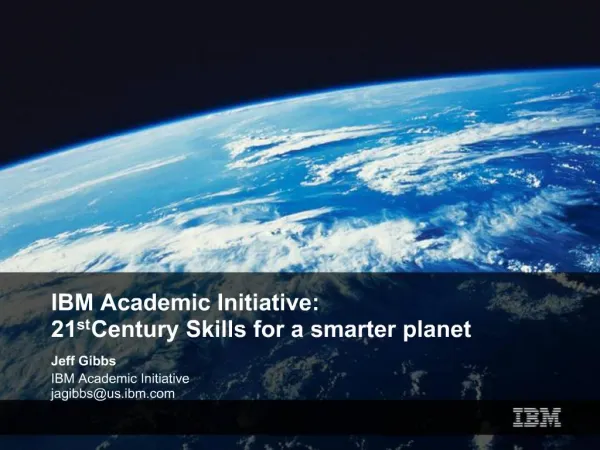 IBM Academic Initiative: 21st Century Skills for a smarter planet