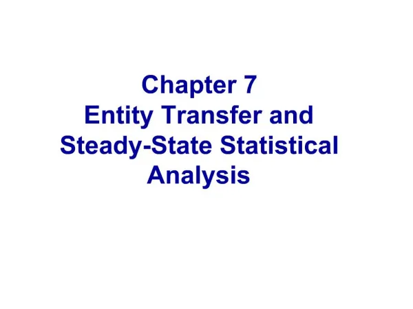 Chapter 7 Entity Transfer and Steady-State Statistical Analysis