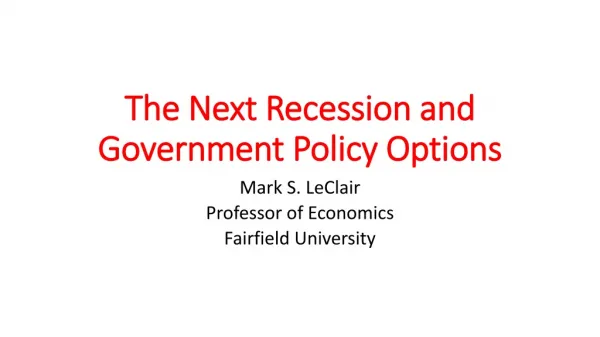 The Next Recession and Government Policy Options