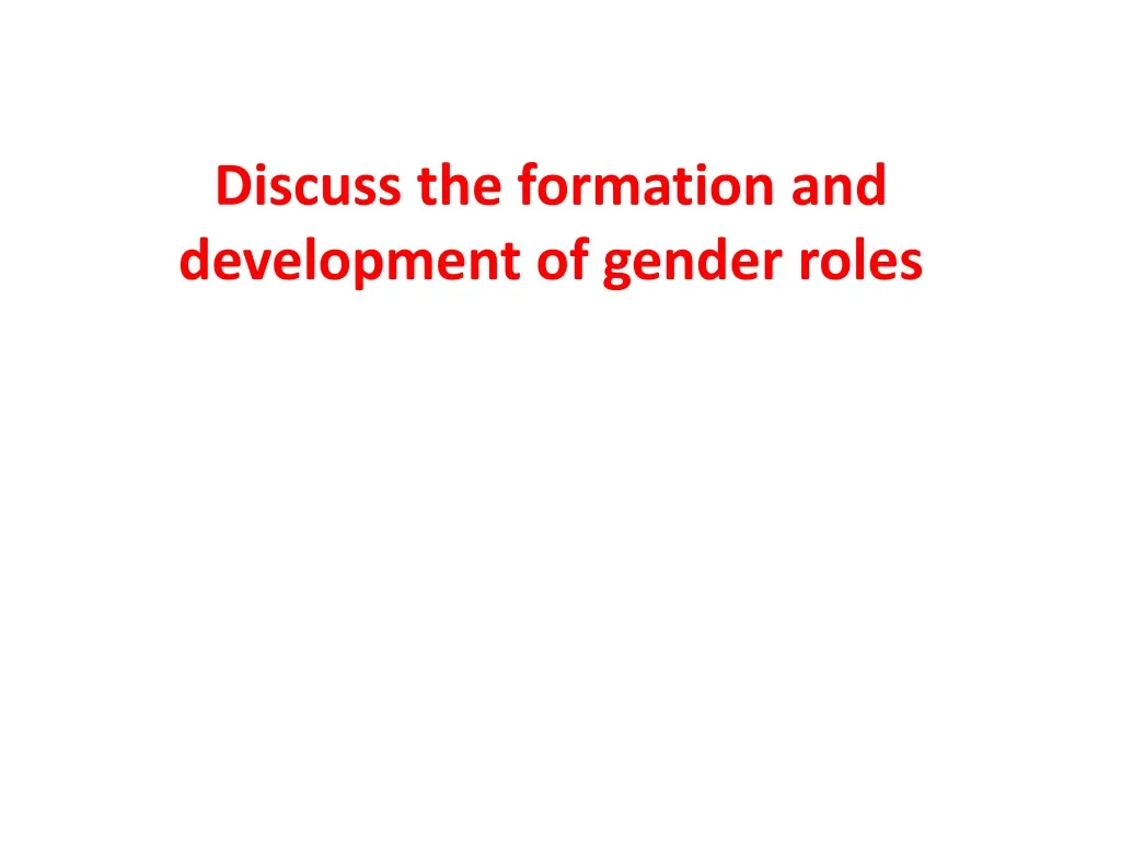 discuss the formation and development of gender roles