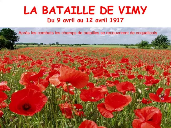 LA BATAILLE DE VIMY Du 9 avril au 12 avril 1917